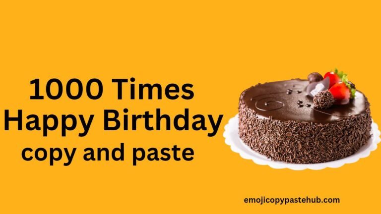 Happy birthday 1000 times copy and paste with emoji